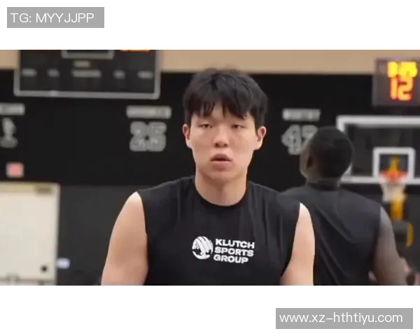 杨瀚森与队友沟通更加顺畅英语理解能力显著提升 杨瀚森与队友沟通更加顺畅英语理解能力显著提升